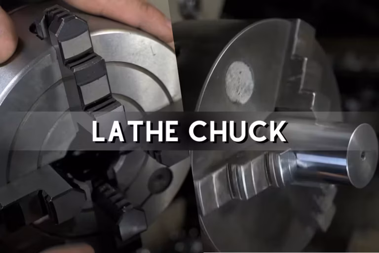 Lathe Chuck Guide: Types, Uses, and Choosing the Right Chuck